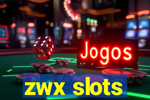 zwx slots